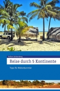 Reise durch 5 Kontinente - Tipps für Weltenbummler