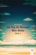 Im Sog der Geistigen Welt Gottes - Band 4 - Die Neue Zeit